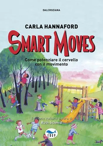 Ultime Pezzi Smart moves. Come potenziare il cervello con il movimento