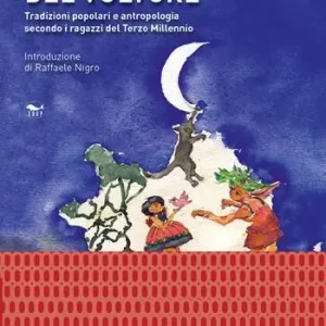 Compra Oggi Stesso Fiabe e racconti del Vulture. Tradizioni popolari e antropologia secondo i ragazzi del Terzo Millennio