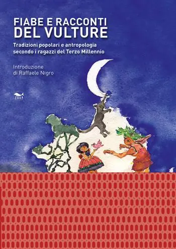 Compra Oggi Stesso Fiabe e racconti del Vulture. Tradizioni popolari e antropologia secondo i ragazzi del Terzo Millennio