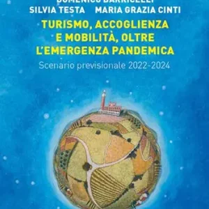 Turismo, accoglienza e mobilità, oltre l‘emergenza pandemica. Scenario previsionale 2022-2024 Consegna Rapida