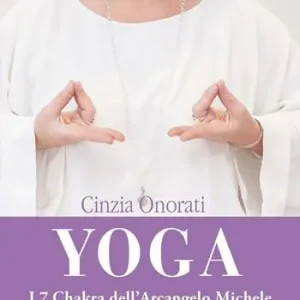 Reso Gratuito Yoga. I 7 chakra dell‘arcangelo Michele