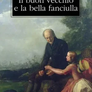 Il buon vecchio e la bella fanciulla Offerta Speciale