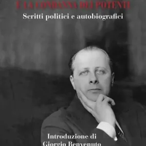 Il silenzio dei popoli è la condanna dei potenti. Scritti politici e autobiografici Quantità Limitata