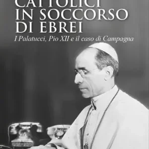 Cattolici in soccorso di ebrei. I Palatucci, Pio XII e il caso di Campagna Occasione