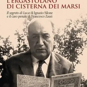 L‘ergastolano di Cisterna dei Marsi. «Il segreto di Luca» di Ignazio Silone e il caso penale di Francesco Zauri A Buon Prezzo