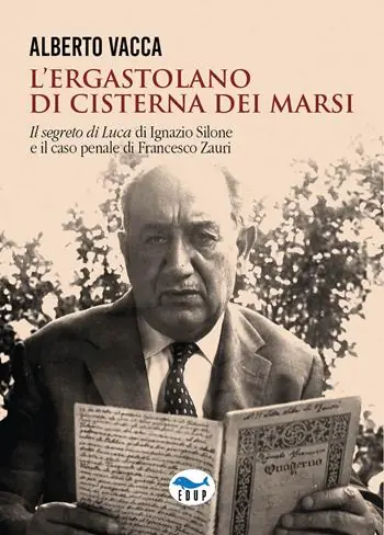 L‘ergastolano di Cisterna dei Marsi. «Il segreto di Luca» di Ignazio Silone e il caso penale di Francesco Zauri A Buon Prezzo