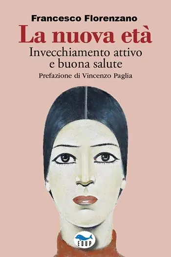 Offerta Speciale La nuova età. Invecchiamento attivo e buona salute