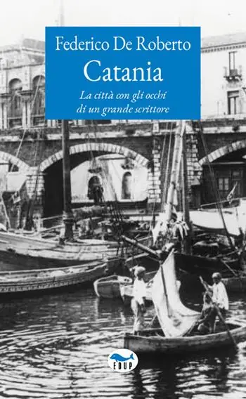 Compra Oggi Stesso Catania. La città con gli occhi di un grande scrittore