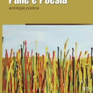 Pane e poesia. Antologia poetica Miglior Prezzo