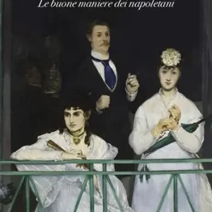 Offerta Saper vivere. Le buone maniere dei napoletani