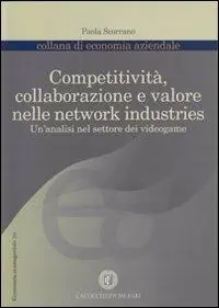 Copertitività, collaborazione e valore nelle network industries. Un‘analisi nel settore dei videogame Compra Online