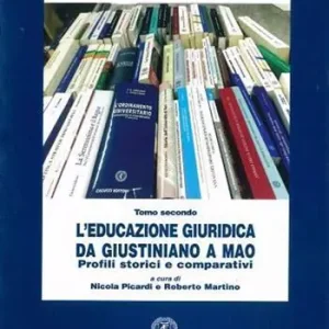 Soddisfatti O Rimborsati Trattato di educazione giuridica Modelli di università e progetti di riforma-L‘educazione giuridica da Giustignano a Mao.