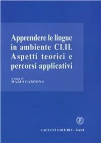 Must-Have Apprendere le lingue in ambiente CLIL. Aspetti teorici e percorsi applicativi