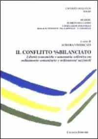 Esclusivo Il conflitto sbilanciato. Libertà economiche e autonomia collettiva tra ordinamento comunitario e ordinamenti nazionali