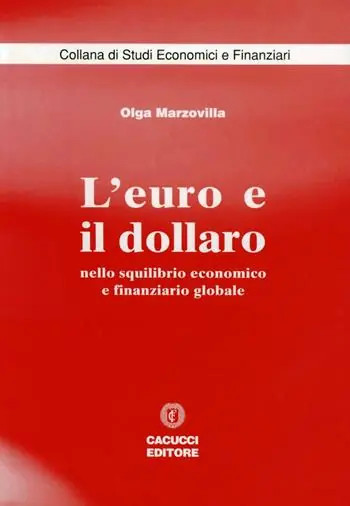 L‘ euro e il dollaro. Nello squilibrio economico e finanziario globale Offerta