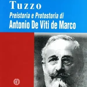 Sconto Tuzzo. Preistoria e protostoria di Antonio De Viti de Marco