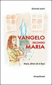 Acquista Ora Vangelo secondo Maria. Maria, dimmi chi è Gesù