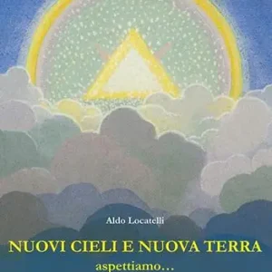 Solo Oggi Nuovi cieli e nuova terra aspettiamo... Messaggio cristiano sull‘aldilà