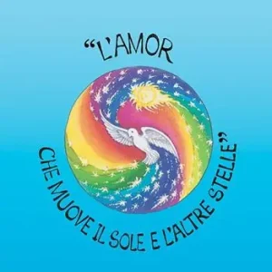 «L‘amor che muove il sole e l‘altre stelle» Soddisfatti O Rimborsati