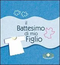 Nuova Collezione Il battesimo di mio figlio
