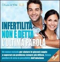 Infertilità. Non è detta l‘ultima parola. Con DVD Professionale