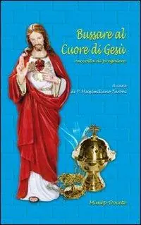 Bussare al cuore di Gesù. Raccolta di preghiere Occasione