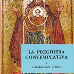 Prezzo Scontato La preghiera contemplativa. Orientamento pratico