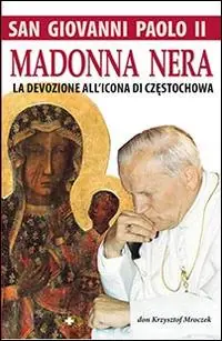 San Giovanni Paolo II. Madonna nera. La devozione all‘icona di Czestochowa Promo Stagionale