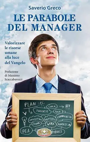 Reso Gratuito Le parabole del manager. Valorizzare le risorse umane alla luce del Vangelo
