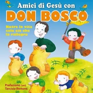 Spedizione Espresso Amici di Gesù con don Bosco. Nutre la vita solo ciò che la rallegra
