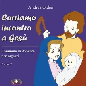 Prezzo Scontato Corriamo incontro a Gesù. Cammino di Avvento per ragazzi. Anno C