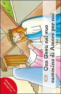 Di Tendenza Con Gesù nel suo cammino di amore per noi. Via crucis da colorare. Ediz. illustrata