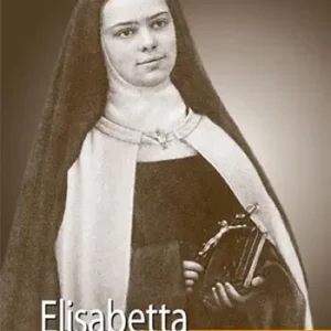 Elisabetta della Trinità. Una breve esistenza alla ricerca di Dio Promozione