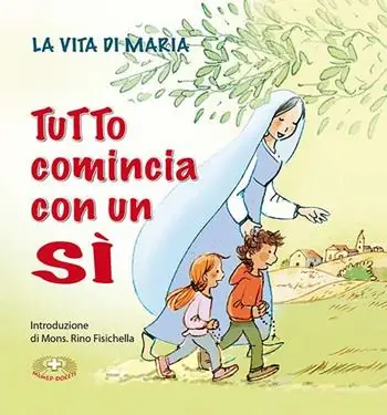 Tutto comincia con un «sì». La vita di Maria, centenario delle apparizioni a Fatima Promozione Esclusiva