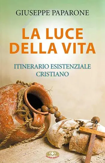 La luce della vita. Itinerario esistenziale cristiano Saldi