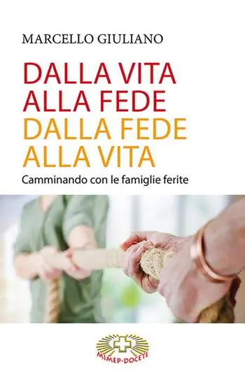 Dalla vita alla fede, dalla fede alla vita. Camminando con le famiglie ferite Compra Adesso