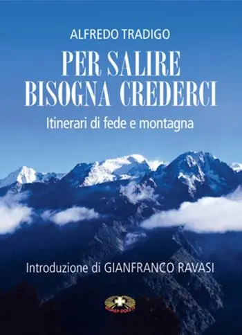 Compra Oggi Stesso Per salire bisogna crederci. Itinerari di fede e montagna