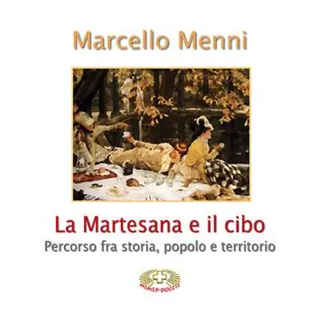 Affare La Martesana e il cibo. Percorso fra storia, popolo e territorio