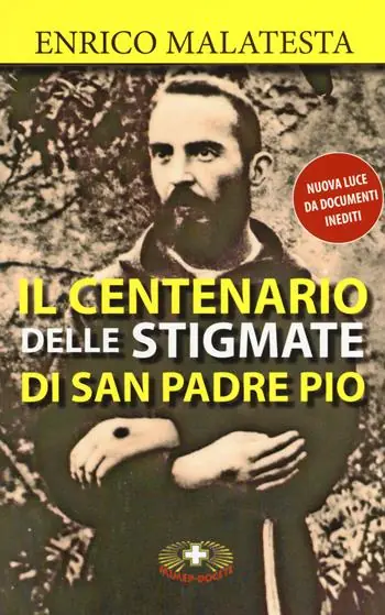 Il centenario delle stigmate di Padre Pio Soddisfatti O Rimborsati