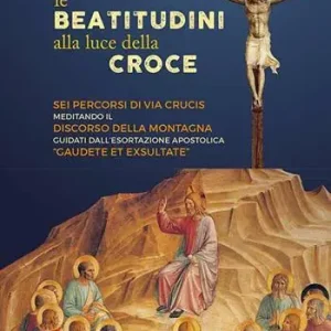 Acquista Ora Le beatitudini alla luce della Croce. Sei percorsi di Via Crucis meditando il Discorso della montagna e Gaudete et exsultate