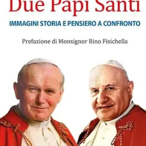 Due papi santi. Immagini, storia e pensieri a confronto Prezzo Conveniente