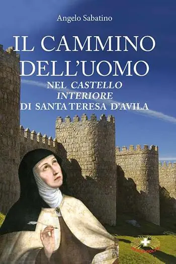 Il cammino dell‘uomo nel castello interiore di Teresa d‘Avila. Nuova ediz. Popolare