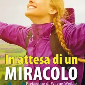 Subito Disponibile In attesa di un miracolo. L‘itinerario di una madre verso una fede incrollabile