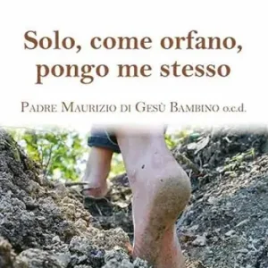 Consegna Rapida Solo, come orfano, pongo me stesso. Padre Maurizio di Gesù Bambino