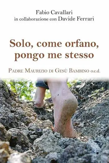 Consegna Rapida Solo, come orfano, pongo me stesso. Padre Maurizio di Gesù Bambino