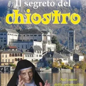 Subito Disponibile Il segreto del chiostro. Colloquio sulla gioia con Mariella Carpinello