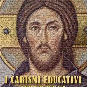 I carismi educativi ieri e oggi. Quale futuro per l‘educazione cristiana? Ultime Pezzi