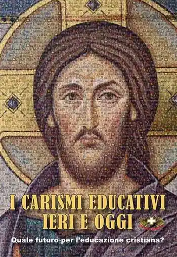 I carismi educativi ieri e oggi. Quale futuro per l‘educazione cristiana? Ultime Pezzi
