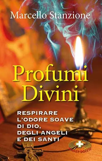 Pagamento Sicuro Profumi divini. Respirare l‘odore soave di Dio, degli angeli e dei santi