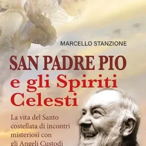 San Padre Pio e gli spiriti celesti Offerta Lampo